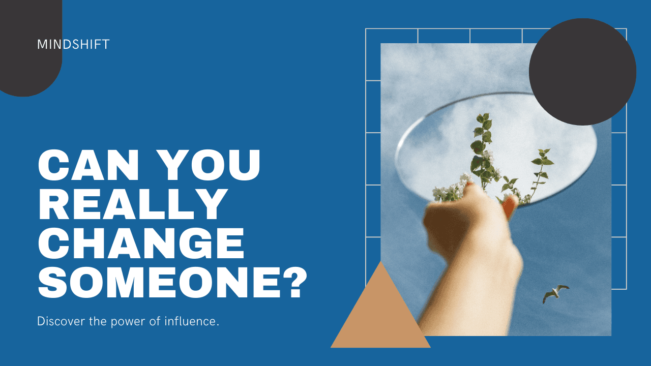 Can You Really Change Someone?
